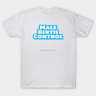 Male Birth Control (Blue) T-Shirt